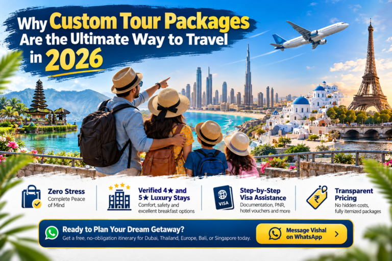 Why Custom Tour Packages Are the Ultimate Way to Travel